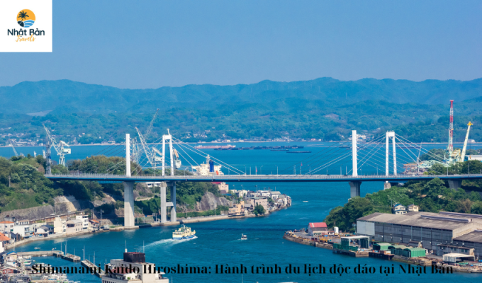 Shimanami Kaido Hiroshima: Hành trình du lịch độc đáo tại Nhật Bản