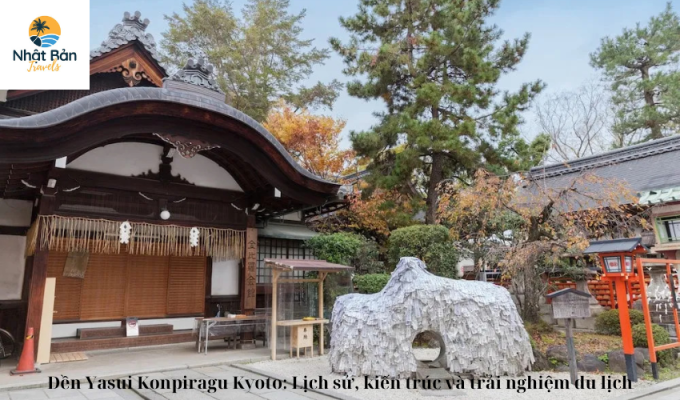 Đền Yasui Konpiragu Kyoto: Lịch sử, kiến trúc và trải nghiệm du lịch