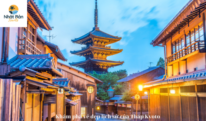 Khám phá vẻ đẹp lịch sử của Tháp Kyoto